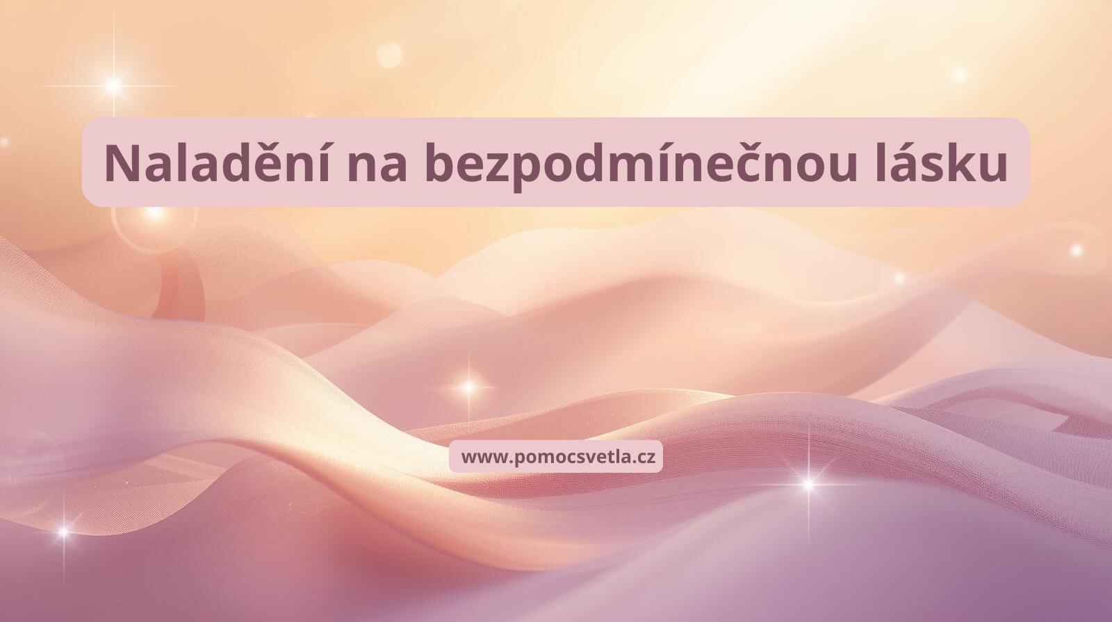 Naladění na bezpodmínečnou lásku