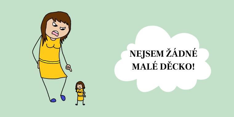 Nejsem žádné malé děcko!