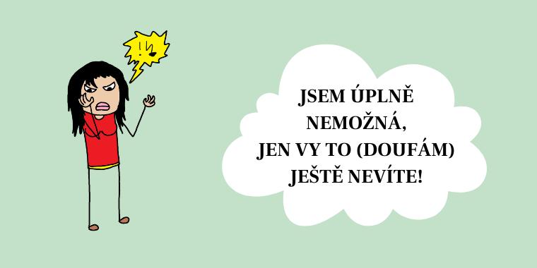 Jsem úplná blbka, jenom vy to o mě ještě nevíte!