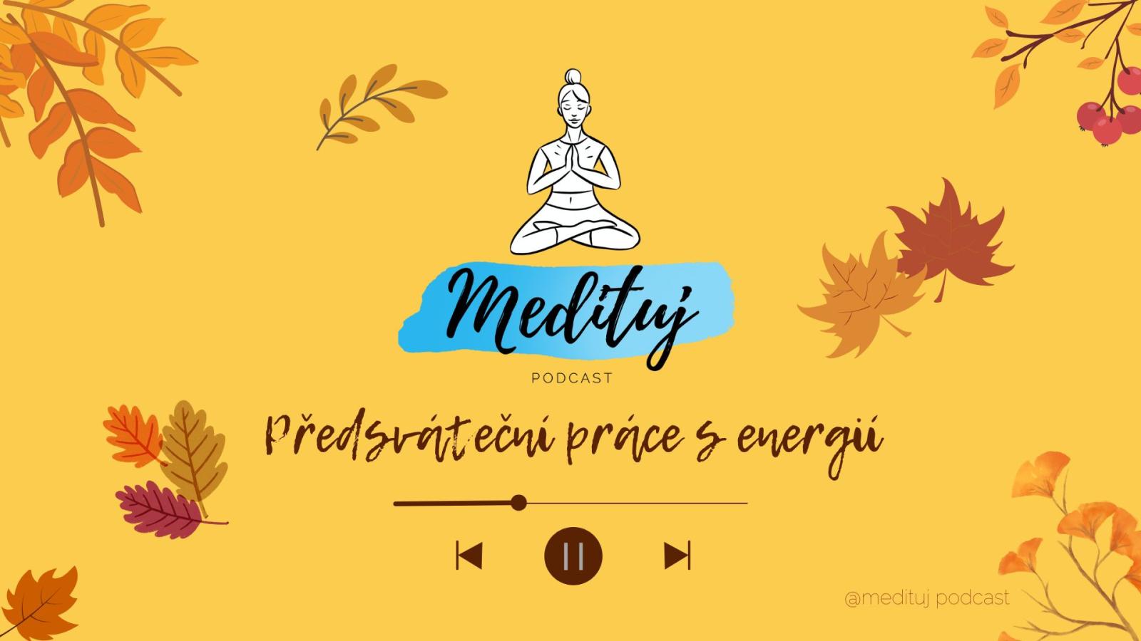 Medituj ~ ochraňuj svou energii