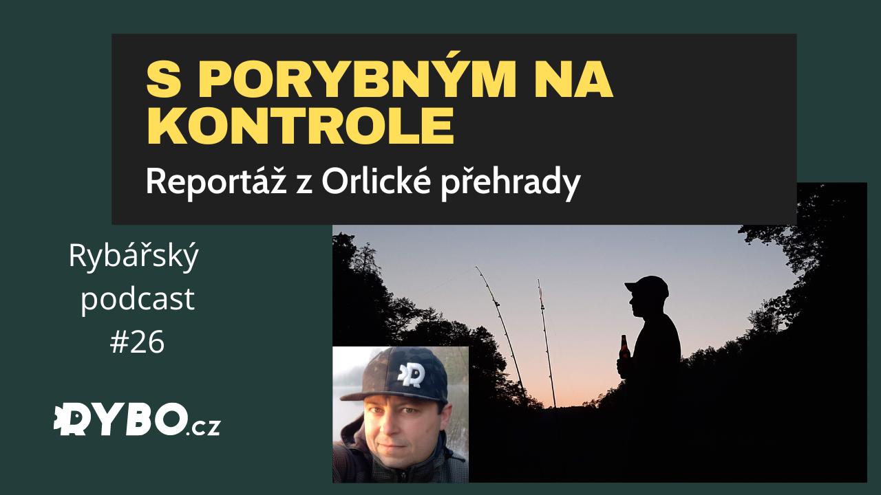 #26 Reportáž - Kontrola s rybářskou straží na Orlíku