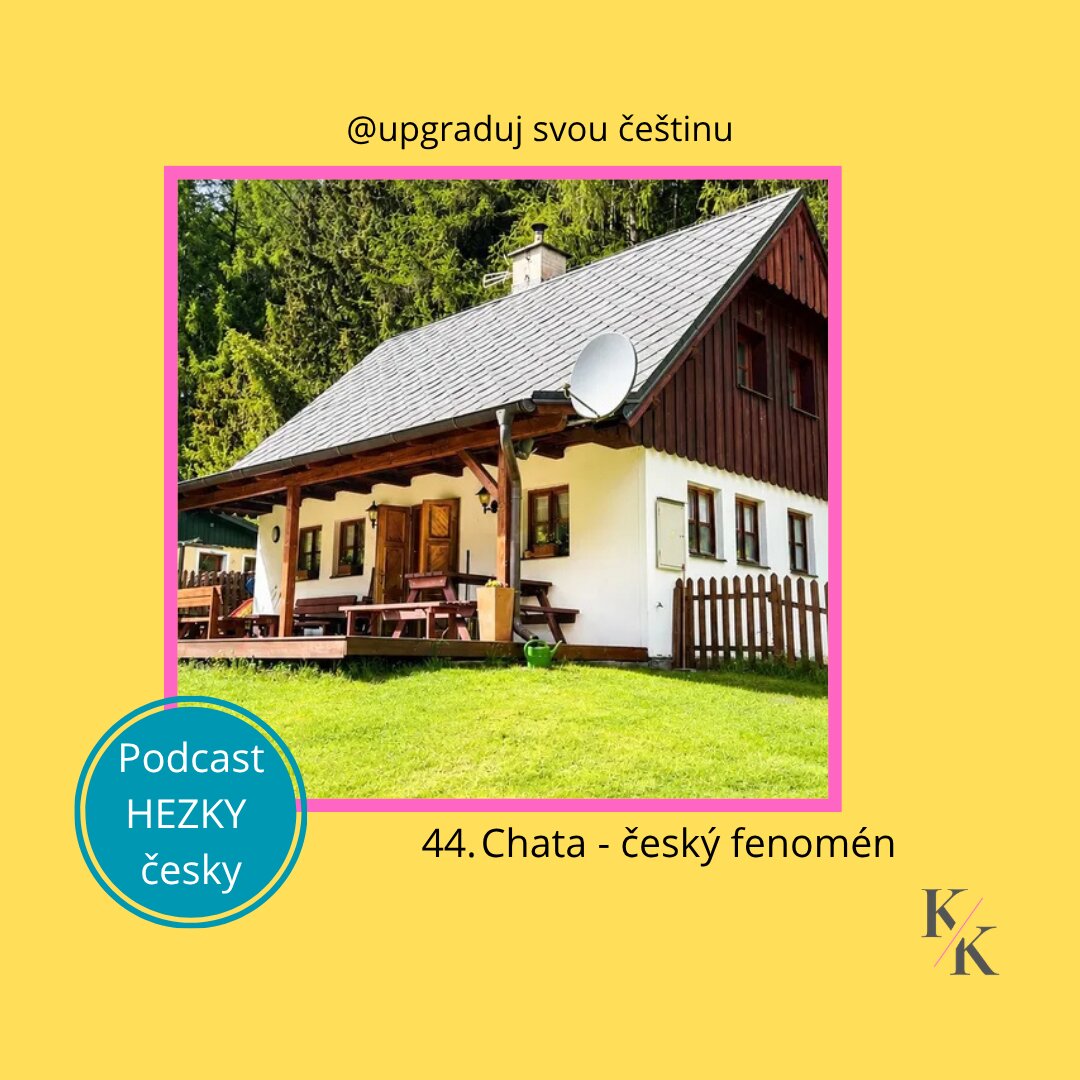 44. Chata - český fenomén