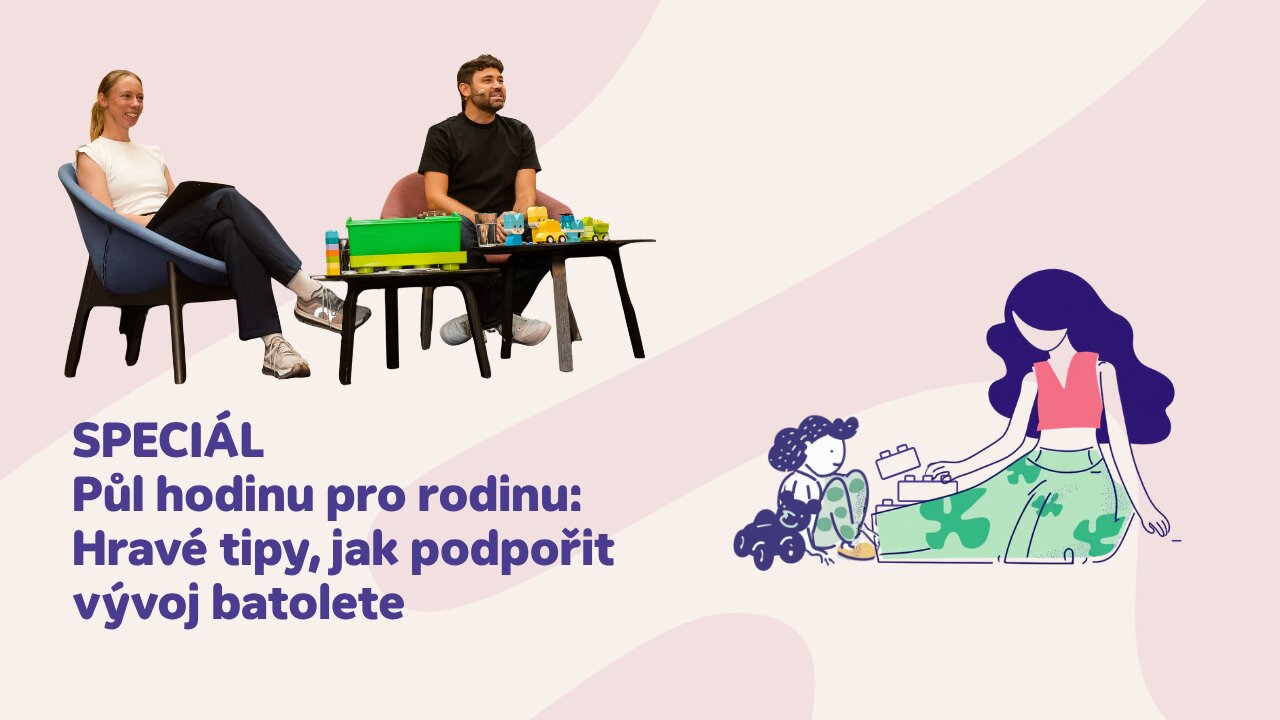 SPECIÁL Půlhodinu pro rodinu: Hravé tipy, jak podpořit vývoj batolete